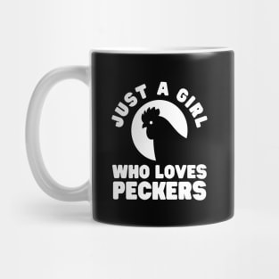 Just A Girl Who Loves Peckers Mug